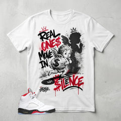 White Fire Red 5s Zadago Shirt Real Ones Move In Silence Graphic