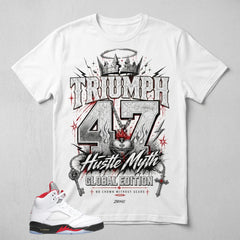 White Fire Red 5s Zadago Shirt Triumph 47 Hustle Myth Graphic