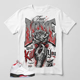 White Fire Red 5s Zadago Shirt True Love Will Kill You Graphic