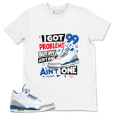 White True Blue 3s Zadago Shirt I Got 99 Problems Graphic