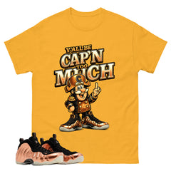 Y'all Be Cap'n Too Much Graphic Tee, Shirt to Match Air Foamposite One Copper, Air Foamposite Unisex Black Shirt