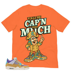 Y'all Be Cap'n Too Much Shirt - Match Union LA x Air Jordan 4 Desert Moss