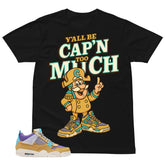 Y'all Be Cap'n Too Much Shirt - Match Union LA x Air Jordan 4 Desert Moss