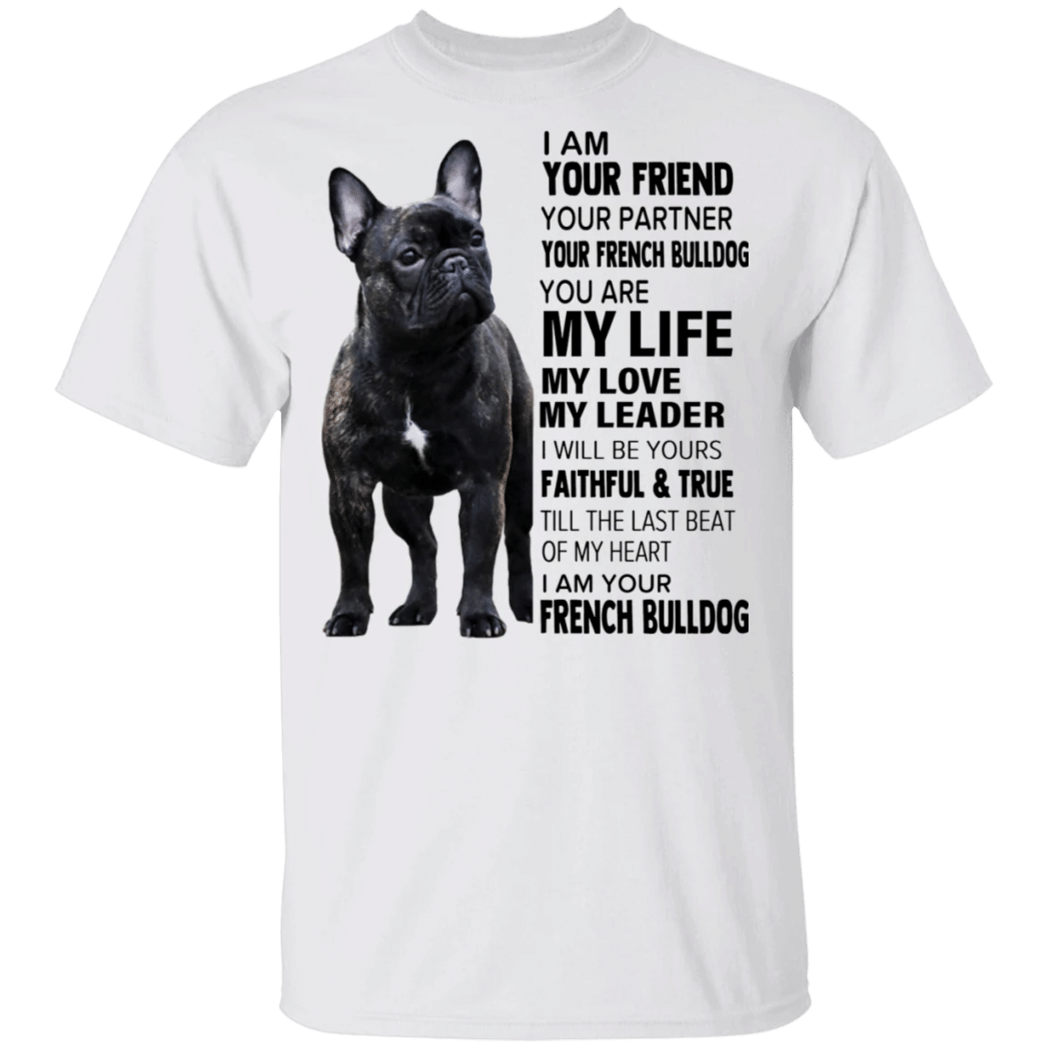 French Bulldog I Am Your Friend T-Shirt Dog Best Friend Shirt Design Gift For Dog Owner - Zadago