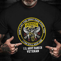 US Army Ranger Veteran Shirt Don't Let The Gray Hair Fool You Funny Patriotic Shirts Army Gift - Zadago