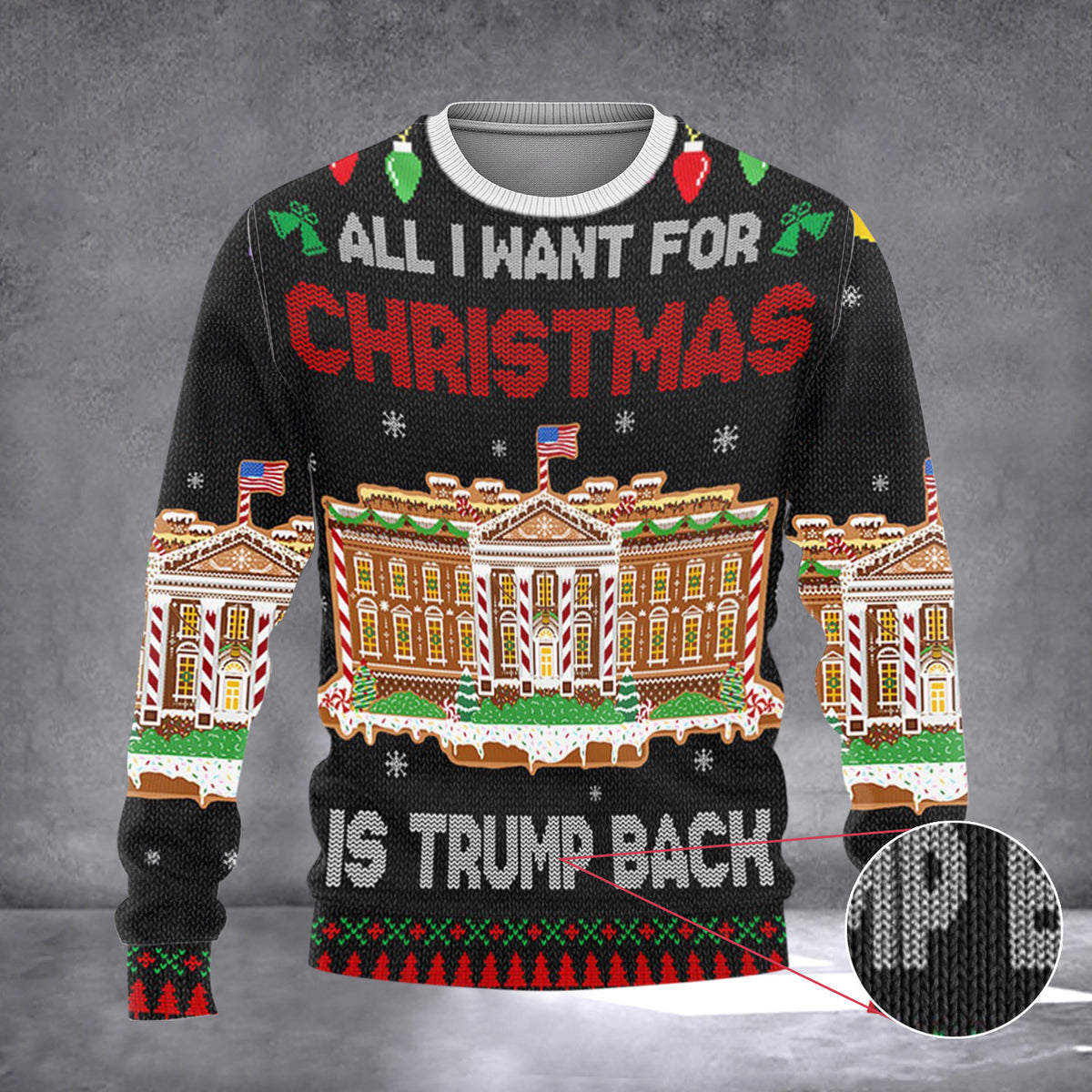 All I Want For Christmas Is Trump Back Ugly Christmas Sweater White House Trump Merch - Zadago