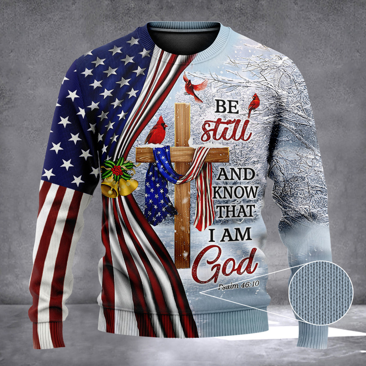 Be Still And Know That I Am God Ugly Christmas Sweater USA Flag Christian Faith Xmas Gifts - Zadago