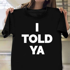 Challengers Zendaya I Told Ya T-Shirt Gift Ideas For Fans - Zadago