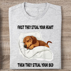 Dachshund First They Steal Your Heart T-Shirt The They Still Your Bed Cute Sausage Dog Tee - Zadago
