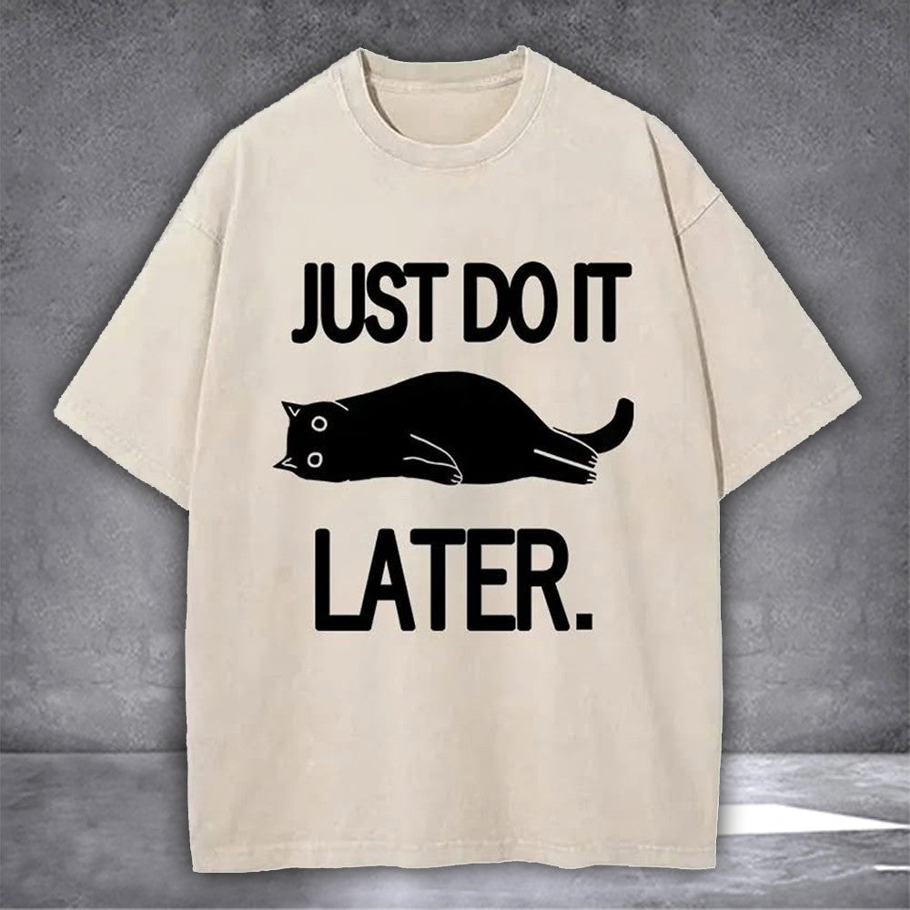 Lazy Cat Just Do It Later Funny Sayings Cat T-Shirt Themed Gifts For Him - Zadago