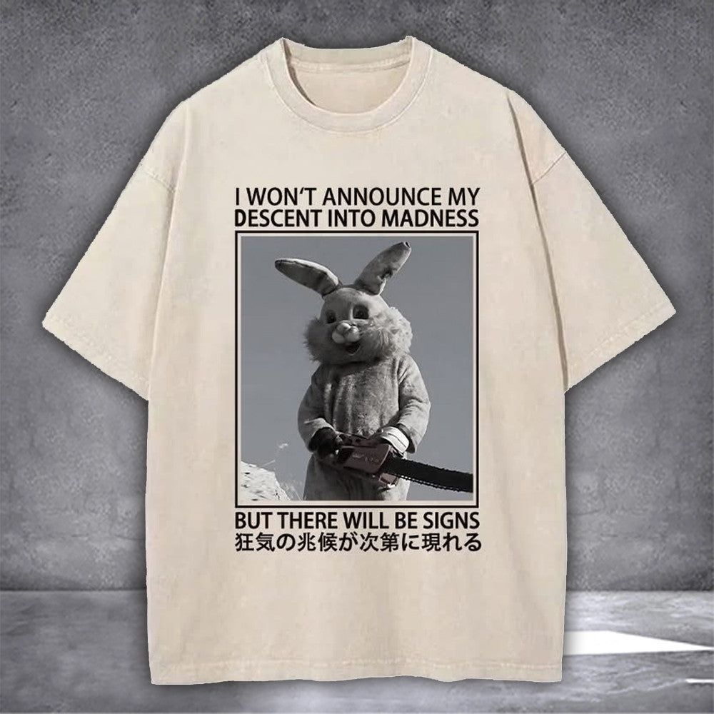 Rabbit I Won't Announce My Descent Into Madness T-Shirt Japanese Funny Sayings Tee - Zadago
