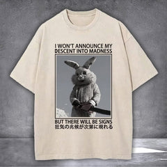 Rabbit I Won't Announce My Descent Into Madness T-Shirt Japanese Funny Sayings Tee - Zadago
