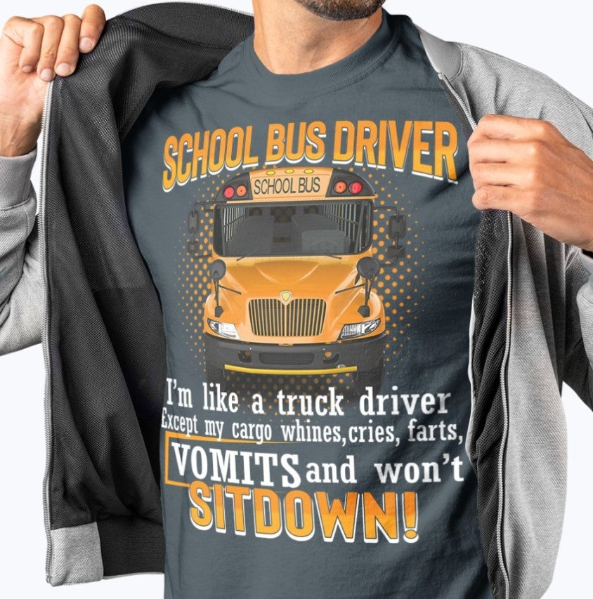 School Bus Drivers I'm Like A Truck Driver T-Shirt Male Bus Driver Gift Ideas - Zadago