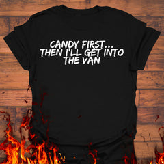 Candy First Then I'll Get Into The Van T-Shirt Funny Saying Shirts Gifts For Mom - Zadago