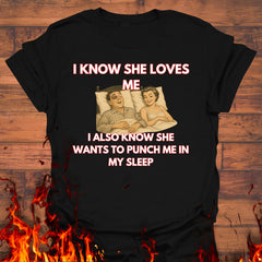 I Know She Loves Me T-Shirt Funny Sayings Shirts Gifts For Husband - Zadago