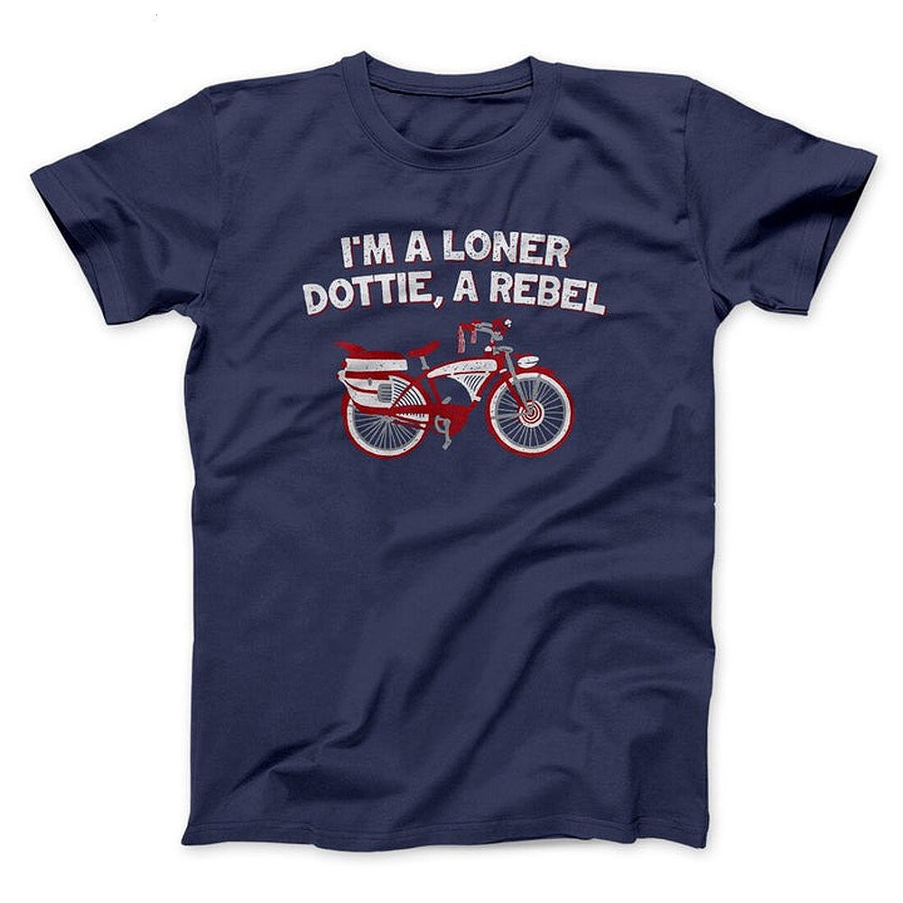 I'm A Loner Dottie A Rebel Shirt Funny T-Shirt Gifts For Best Friends - Zadago