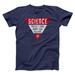 Science Doesn't Care What You Believe T-Shirt Funny Science Quote Shirt Gifts - Zadago