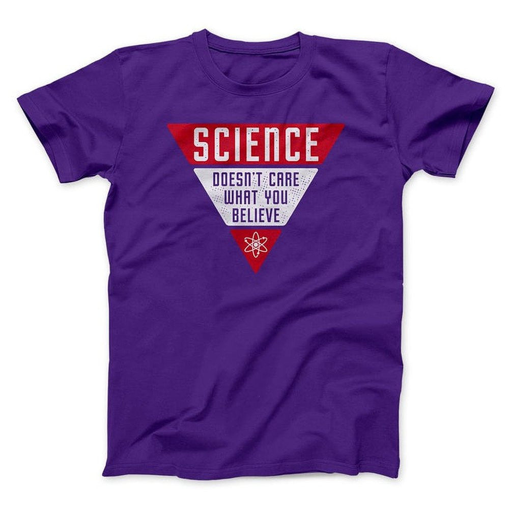 Science Doesn't Care What You Believe T-Shirt Funny Science Quote Shirt Gifts - Zadago