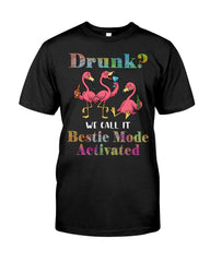 Flamingo Drink Together We Call It Bestie Mode Activated T-Shirt Gift For Friends - Zadago