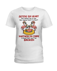 Sisters By Heart Not Always Eye to Eye But Always Heart To Heart Partners In Crime A Bond That Can't Be Broken T-shirt Gift For Best Friends - Zadago
