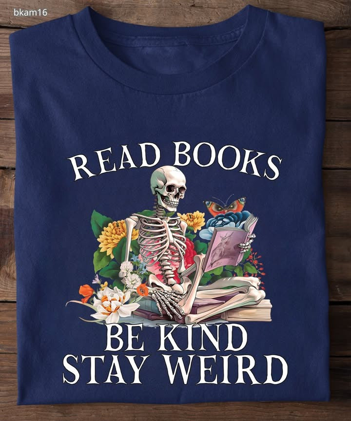 Skeleton Read Book Be Kind Stay Weird T-Shirt Sayings Shirt Gifts For Book Lovers - Zadago