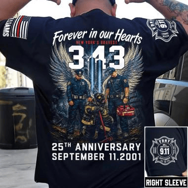 Forever In Our Hearts 343 25th Anniversary T-Shirt New Yorks Bravest FDNY September 11 20 Merch