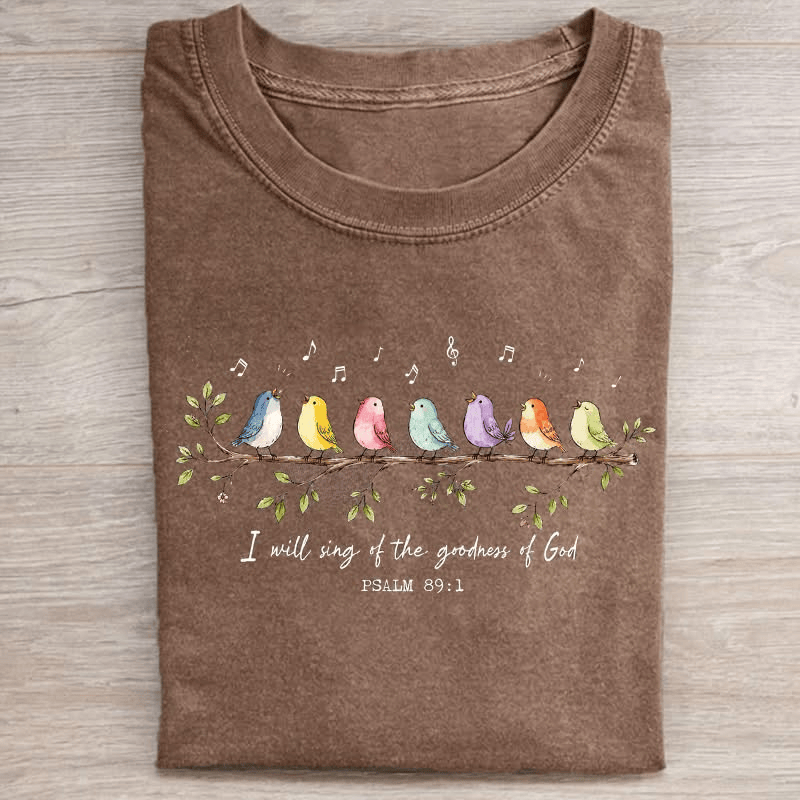 I Will Sing Of The Goodness Of God Psalm 89 1 T-Shirt Cute Colorful Birds Shirt Unique Gift