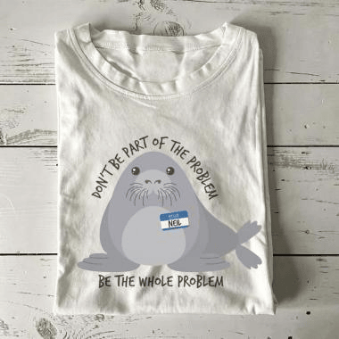 Don't Be Part Of The Problem T-Shirt Be The Whole Problem Shirt Birthday Gift