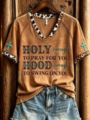 Holy Enough To Pray For You Hood Enough To Swing On You Western V-Neck Shirt Cross Shirt