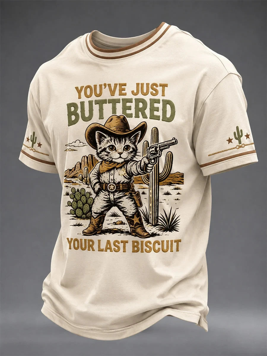 You've Just Buttered Your Last Biscuit T-Shirt Cowboy Cat Clothing Good Gifts For Dad