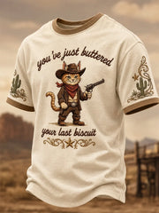 You've Just Buttered Your Last Biscuit T-Shirt Western Cat Apparel Gifts For Men