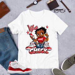 Vibe Check Shirt - Matching Air Jordan 11 Retro 'Cherry'