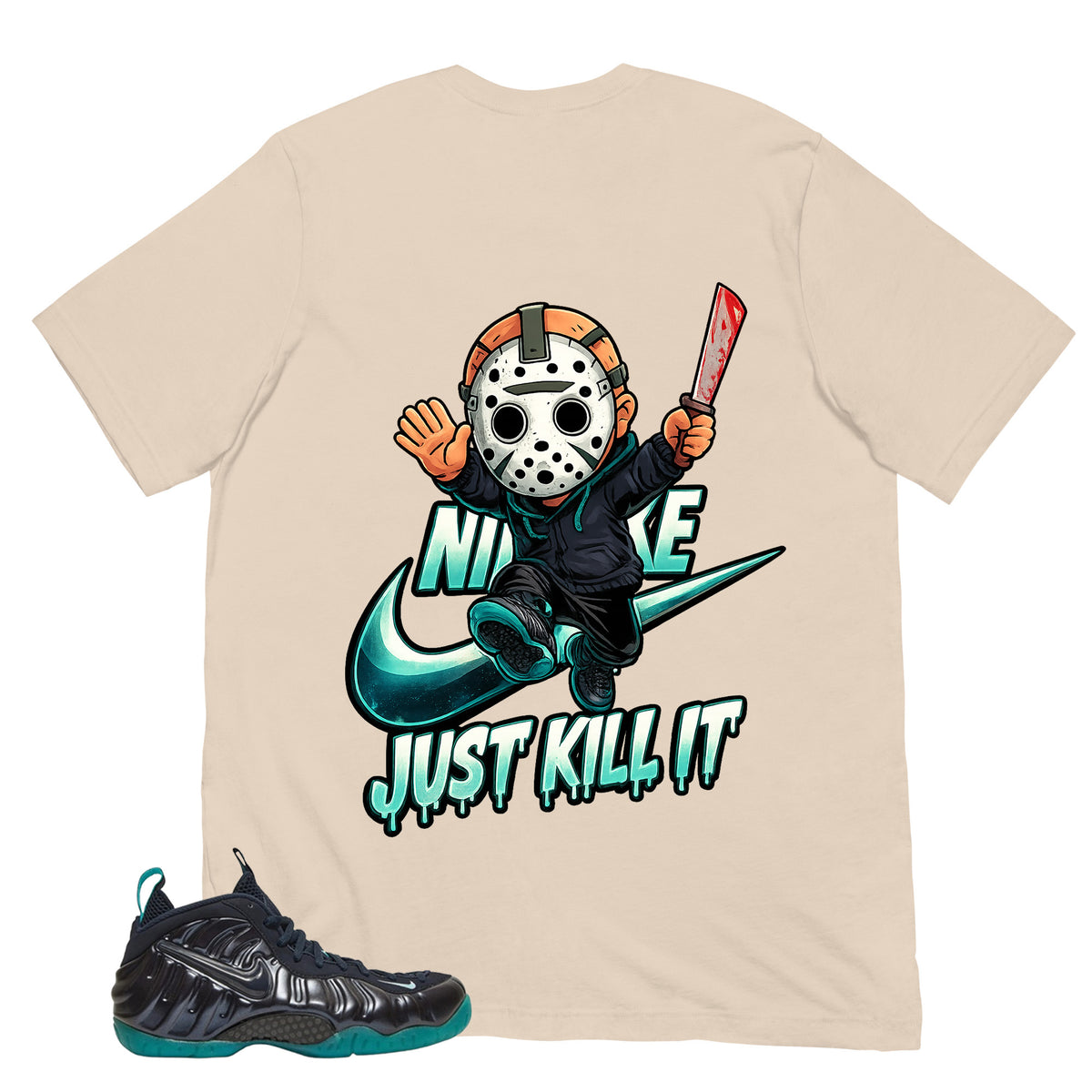 Just Kill It Shirt - Matching Air Foamposite Pro 'Aqua'