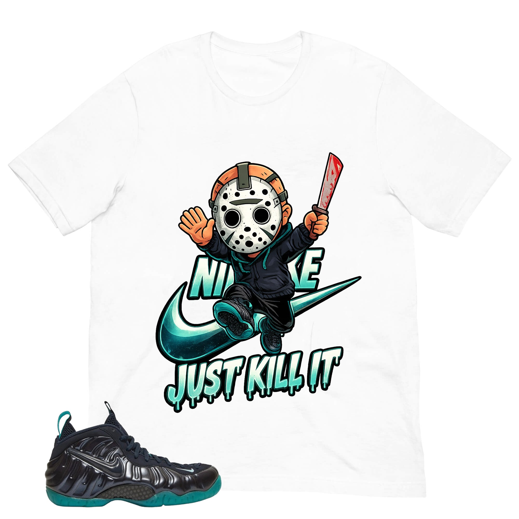 Just Kill It Shirt - Matching Air Foamposite Pro 'Aqua'