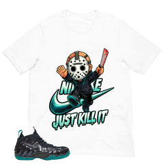 Just Kill It Shirt - Matching Air Foamposite Pro 'Aqua'