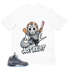 Just Kill It Shirt - to Matching 5s Wolf Grey