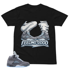 Feeling Good Shirt - Matching Air Jordan 5 Retro 'Wolf Grey' 2026