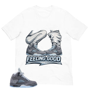 Feeling Good Shirt - Matching Air Jordan 5 Retro 'Wolf Grey' 2026