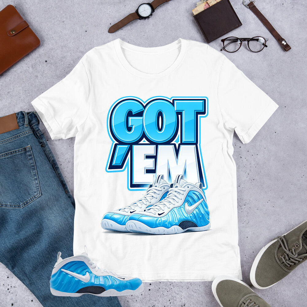Got 'Em Sneaker Shirt - Matching Air Foamposite Pro 'University Blue' 2026