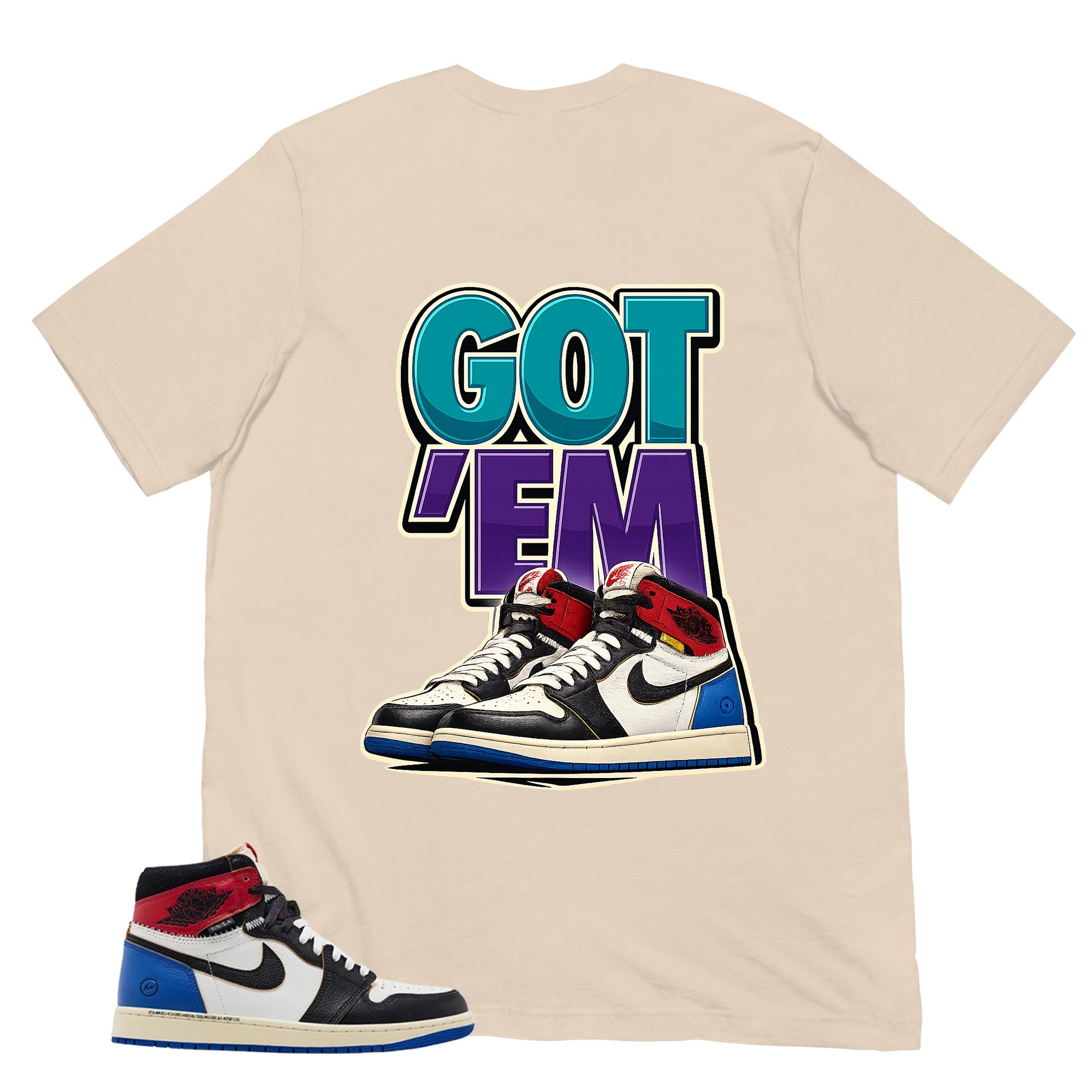 Got 'Em Sneaker Shirt - Matching Air Jordan 1 Union x Fragment