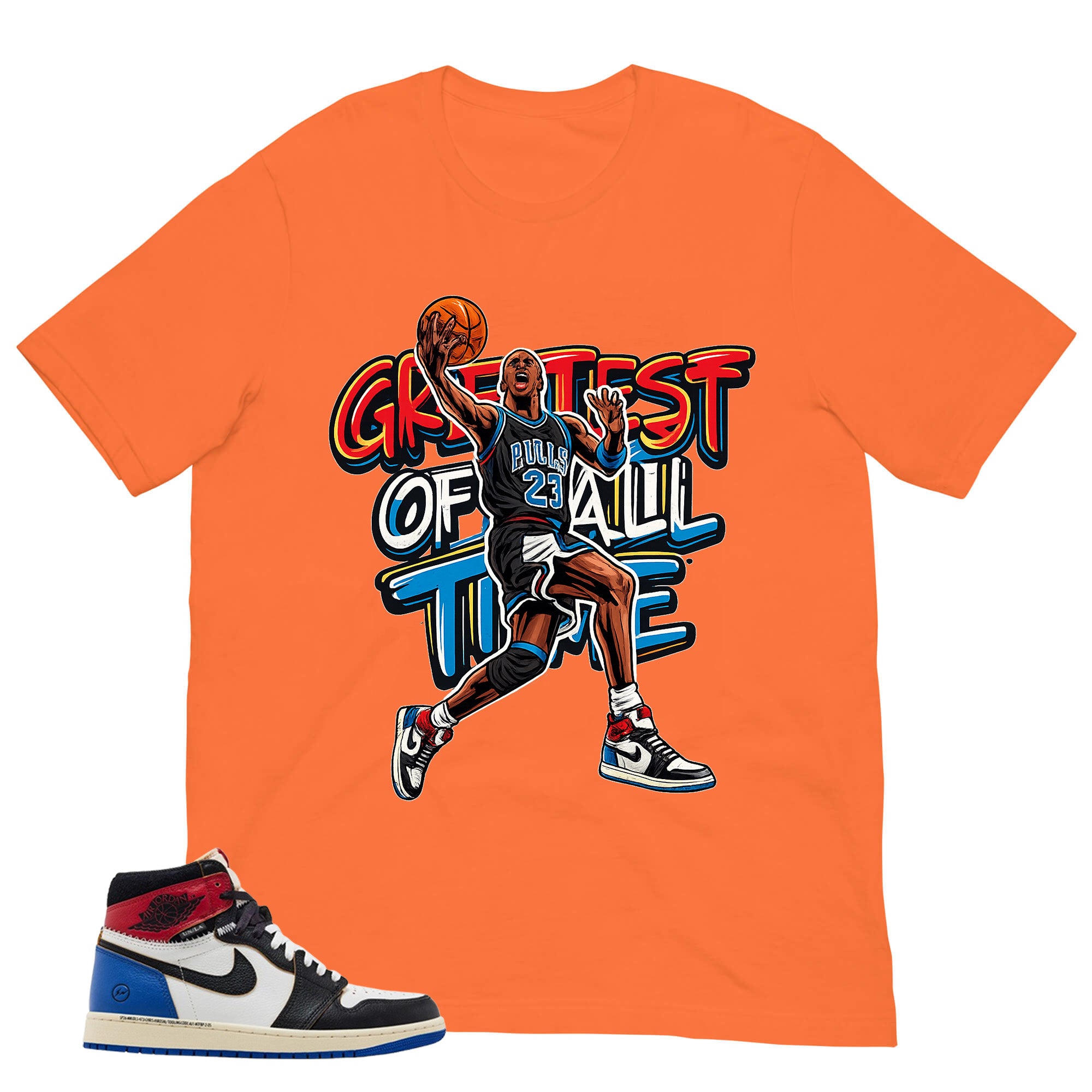 Greatest Of All Time Shirt - to Matching 1s Fragment Union