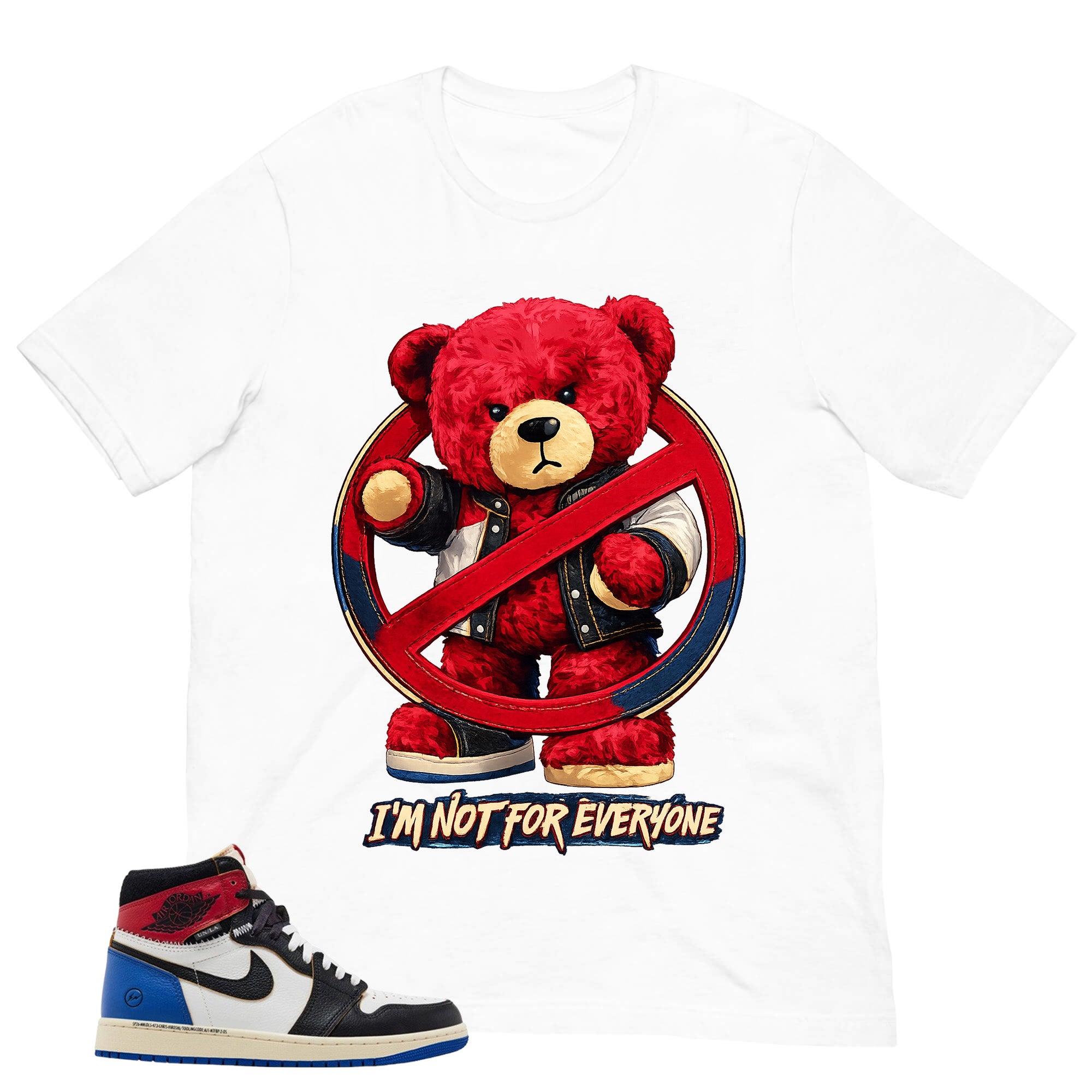 I'm Not For Everyone Shirt - to Matching 1s Fragment Union