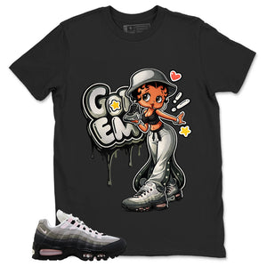 Got 'Em Lady Shirt - Match Air Max 95 Big Bubble