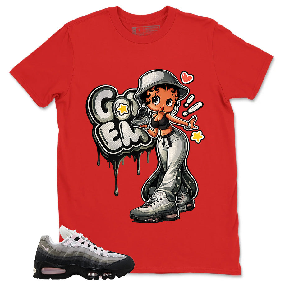 Got 'Em Lady Shirt - Match Air Max 95 Big Bubble