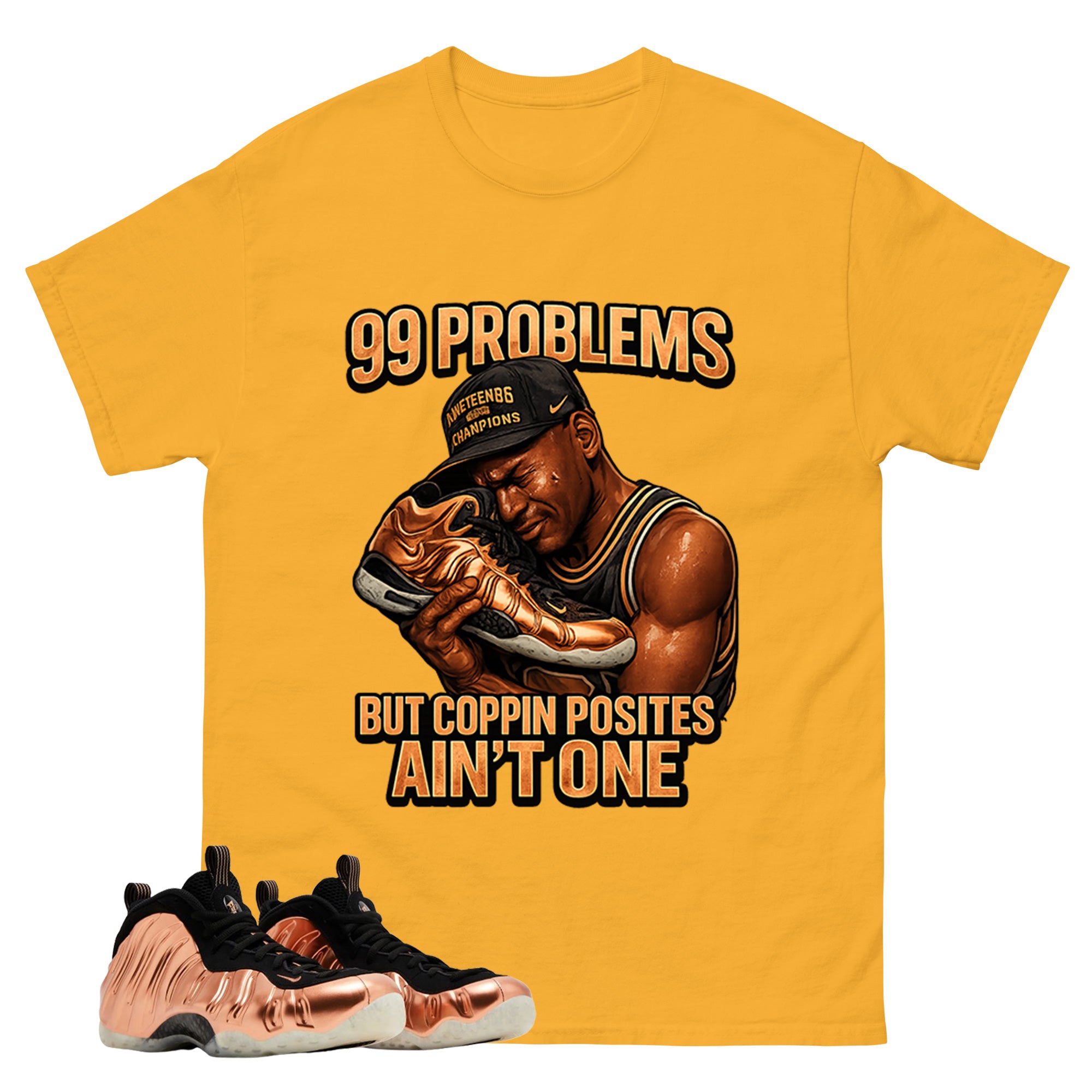 99 Problems Graphic Tee, Shirt to Match Air Foamposite One Copper, Air Foamposite Unisex Black Shirt
