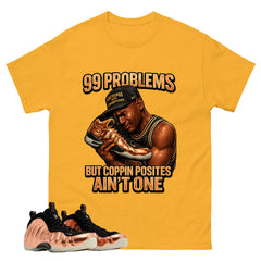 99 Problems Graphic Tee, Shirt to Match Air Foamposite One Copper, Air Foamposite Unisex Black Shirt