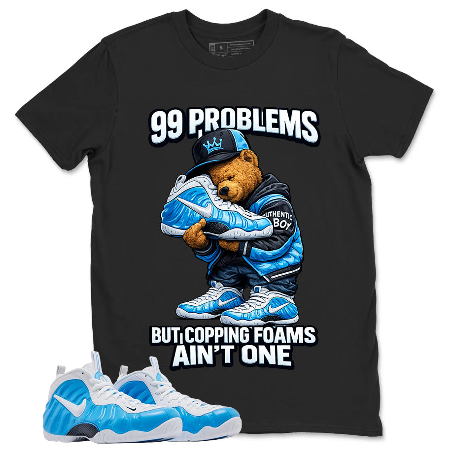 99 Problems Graphic Tee - Shirt to Match Air Foamposite Pro University Blue