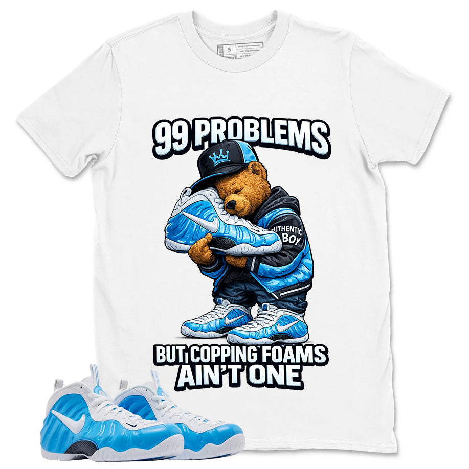 99 Problems Graphic Tee - Shirt to Match Air Foamposite Pro University Blue