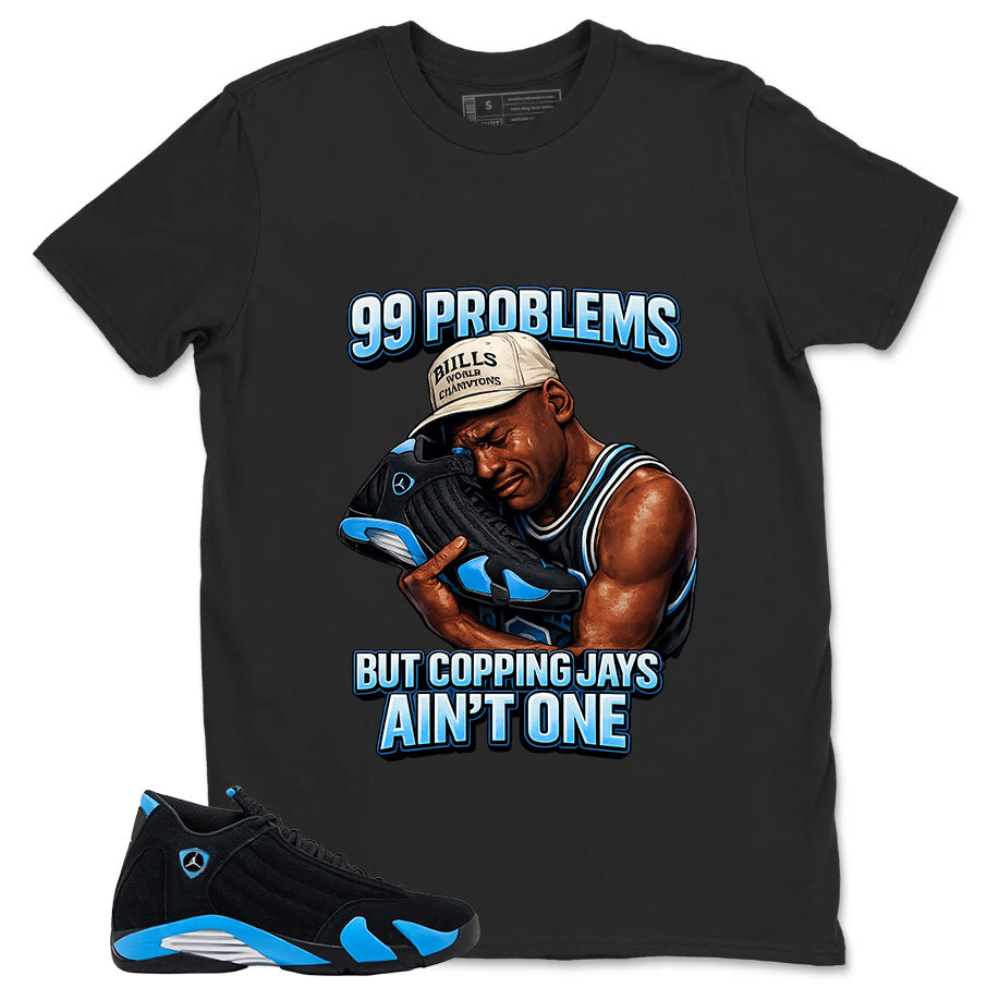 99 Problems Shirt- Match Air Jordan 14 Black University Blue 2026