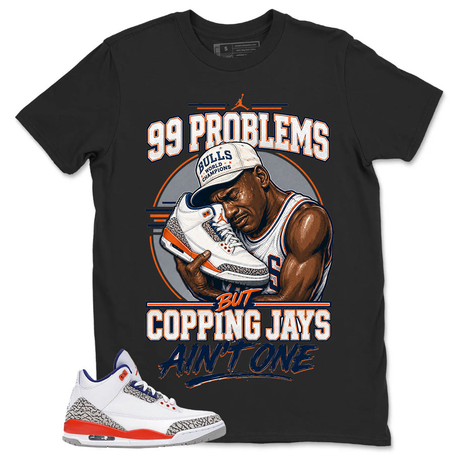 99 Problems Shirt - Match Blue Air Jordan 3 Knicks